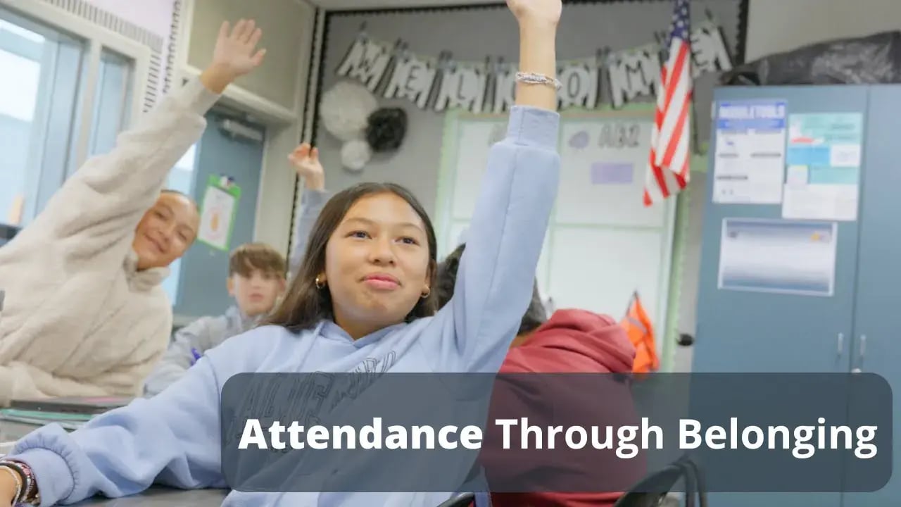 Watch "Attendance Through Belonging: WHy Students Want to Be at School" Video