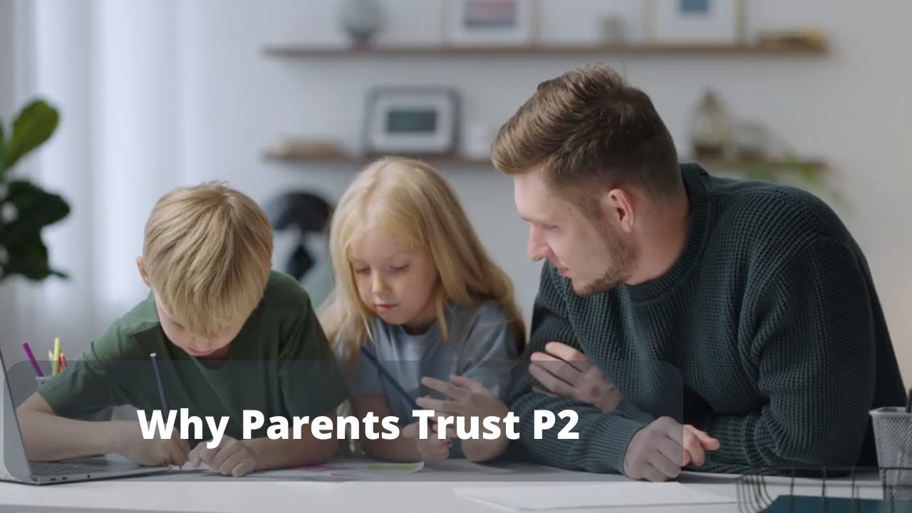 Watch "Why Parents Trust P2: Character That Comes Home" Video